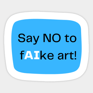 Say no to to fake art Sticker